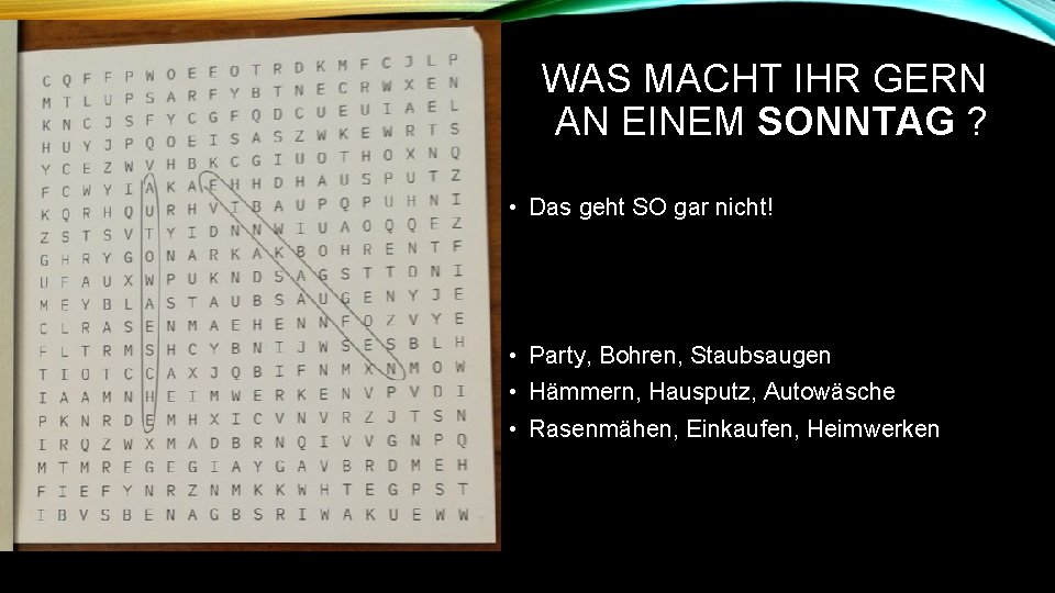 WAS MACHT IHR GERN AN EINEM SONNTAG ? • Das geht SO gar nicht!