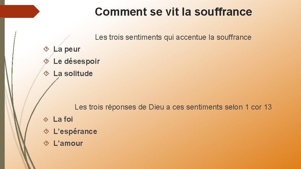 Comment se vit la souffrance Les trois sentiments qui accentue la souffrance La peur