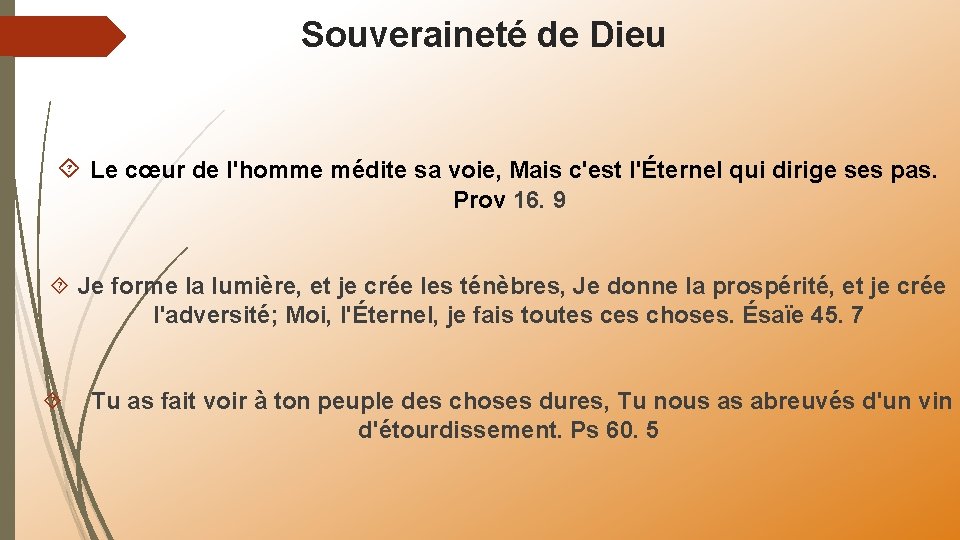 Souveraineté de Dieu Le cœur de l'homme médite sa voie, Mais c'est l'Éternel qui
