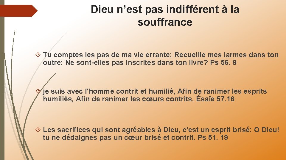 Dieu n’est pas indifférent à la souffrance Tu comptes les pas de ma vie