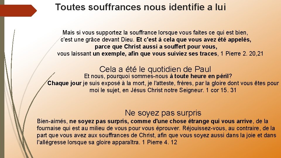 Toutes souffrances nous identifie a lui Mais si vous supportez la souffrance lorsque vous