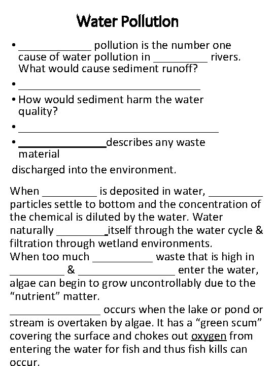 Water Pollution • ______ pollution is the number one cause of water pollution in