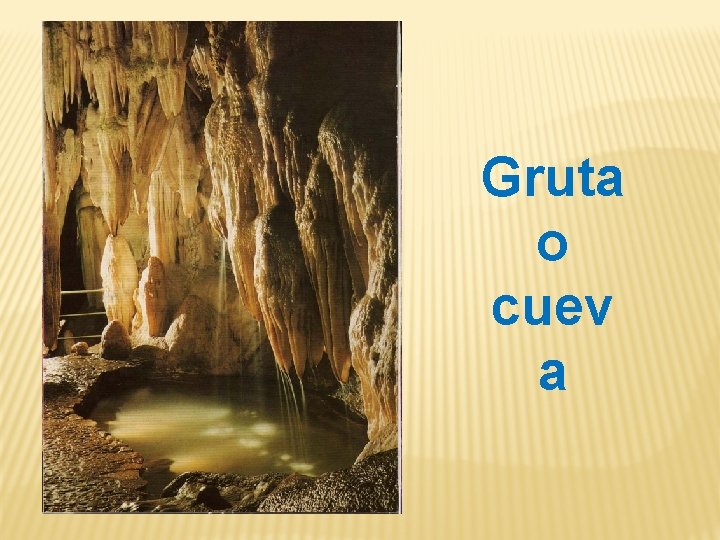 Gruta o cuev a 