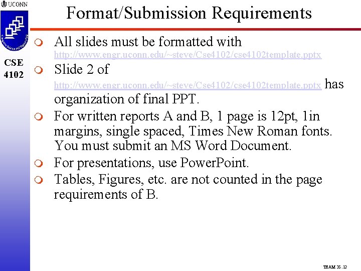 Format/Submission Requirements m CSE 4102 m m All slides must be formatted with http: