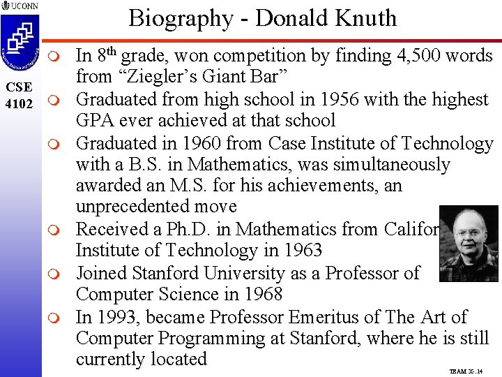 Biography - Donald Knuth m CSE 4102 m m m In 8 th grade,