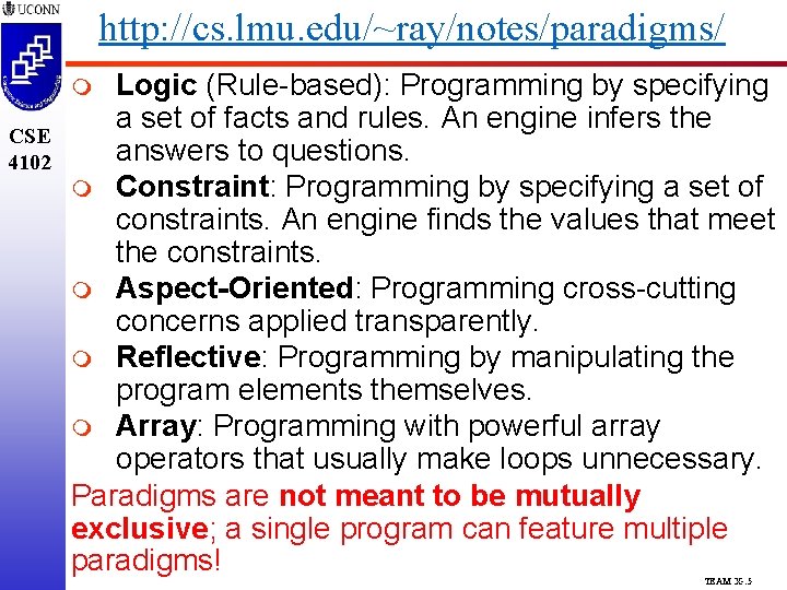 http: //cs. lmu. edu/~ray/notes/paradigms/ Logic (Rule-based): Programming by specifying a set of facts and