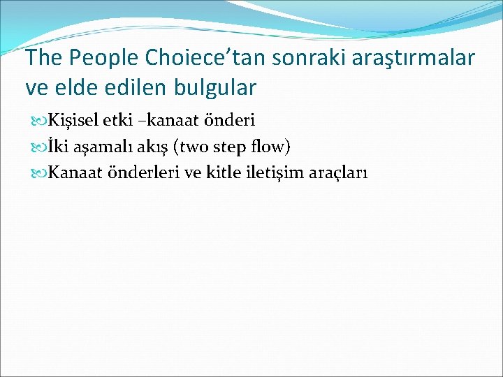 The People Choiece’tan sonraki araştırmalar ve elde edilen bulgular Kişisel etki –kanaat önderi İki