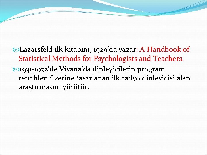  Lazarsfeld ilk kitabını, 1929'da yazar: A Handbook of Statistical Methods for Psychologists and