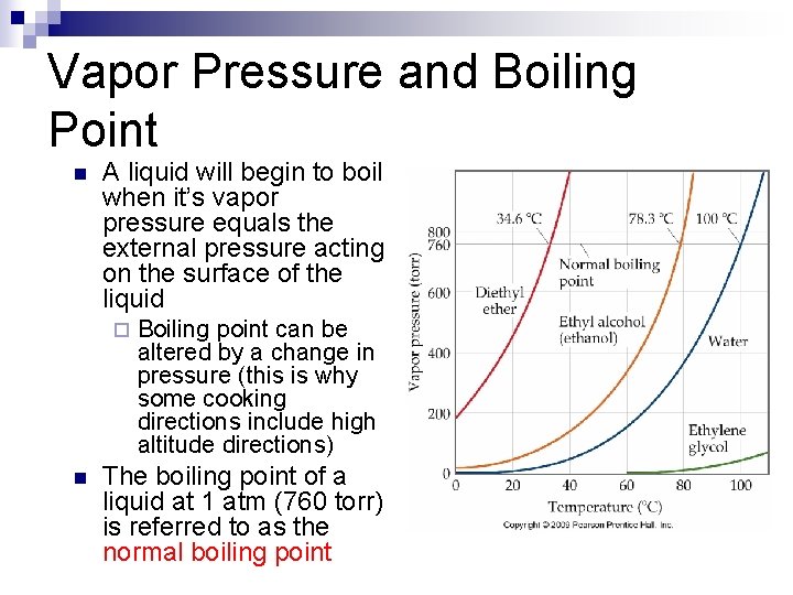 Vapor Pressure and Boiling Point n A liquid will begin to boil when it’s