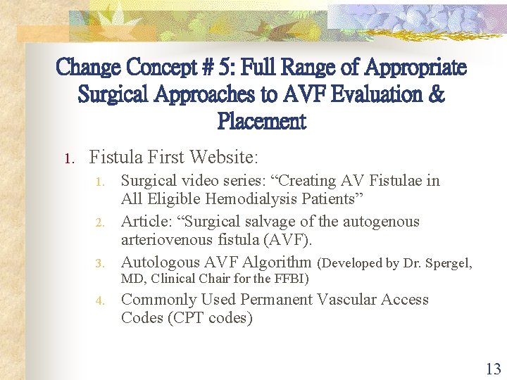 Change Concept # 5: Full Range of Appropriate Surgical Approaches to AVF Evaluation &