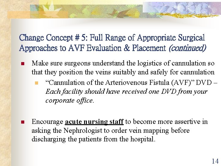 Change Concept # 5: Full Range of Appropriate Surgical Approaches to AVF Evaluation &