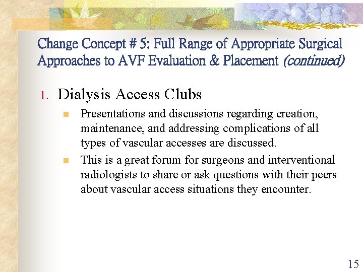 Change Concept # 5: Full Range of Appropriate Surgical Approaches to AVF Evaluation &