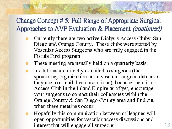 Change Concept # 5: Full Range of Appropriate Surgical Approaches to AVF Evaluation &