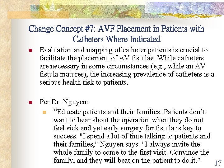 Change Concept #7: AVF Placement in Patients with Catheters Where Indicated n Evaluation and