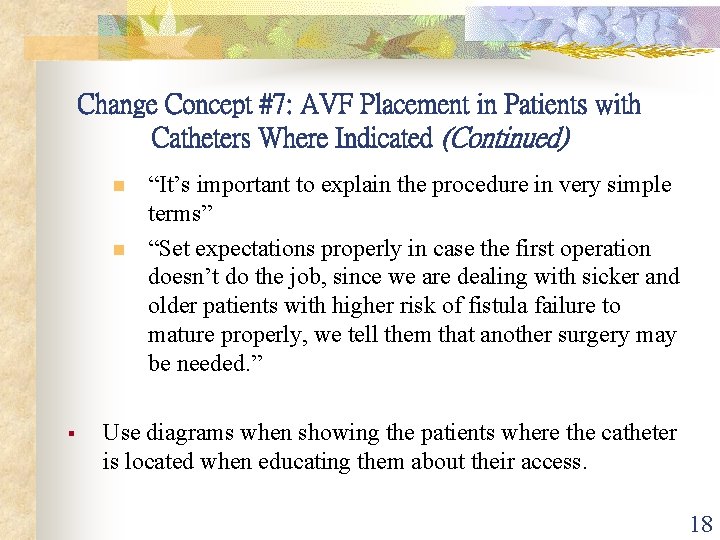 Change Concept #7: AVF Placement in Patients with Catheters Where Indicated (Continued) n n