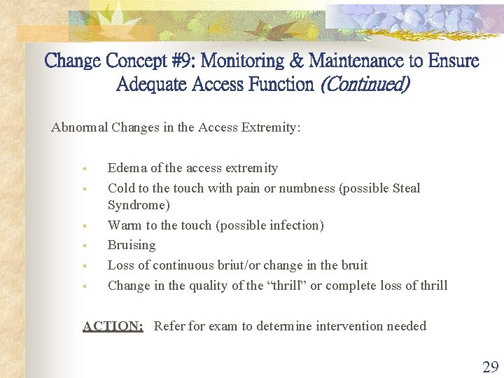 Change Concept #9: Monitoring & Maintenance to Ensure Adequate Access Function (Continued) Abnormal Changes