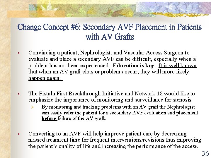 Change Concept #6: Secondary AVF Placement in Patients with AV Grafts § Convincing a