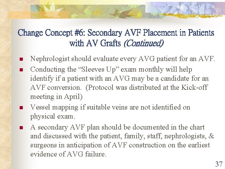 Change Concept #6: Secondary AVF Placement in Patients with AV Grafts (Continued) n n