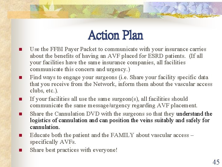 Action Plan n n n Use the FFBI Payer Packet to communicate with your