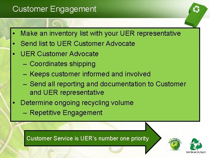Customer Engagement • Make an inventory list with your UER representative • Send list Customer Engagement • Make an inventory list with your UER representative • Send list