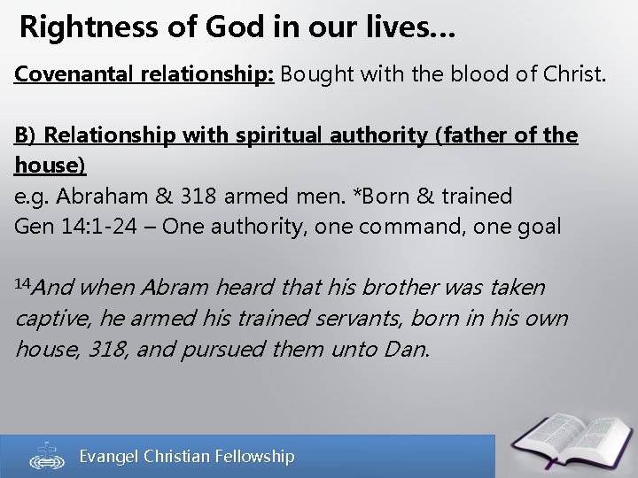 Rightness of God in our lives… Covenantal relationship: Bought with the blood of Christ.