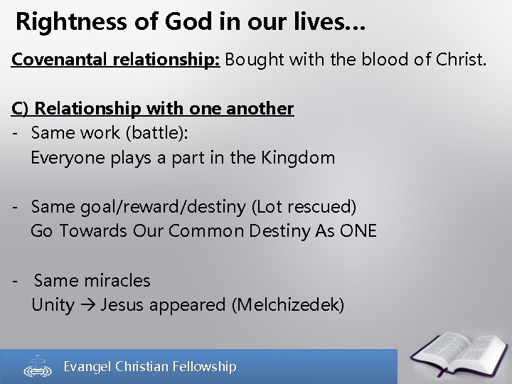 Rightness of God in our lives… Covenantal relationship: Bought with the blood of Christ.