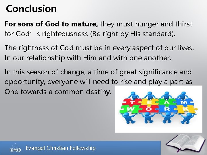 Conclusion For sons of God to mature, they must hunger and thirst for God’s