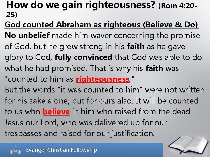 How do we gain righteousness? 25) (Rom 4: 20 - God counted Abraham as