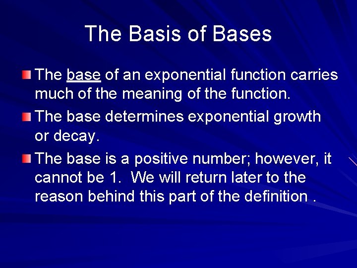 The Basis of Bases The base of an exponential function carries much of the