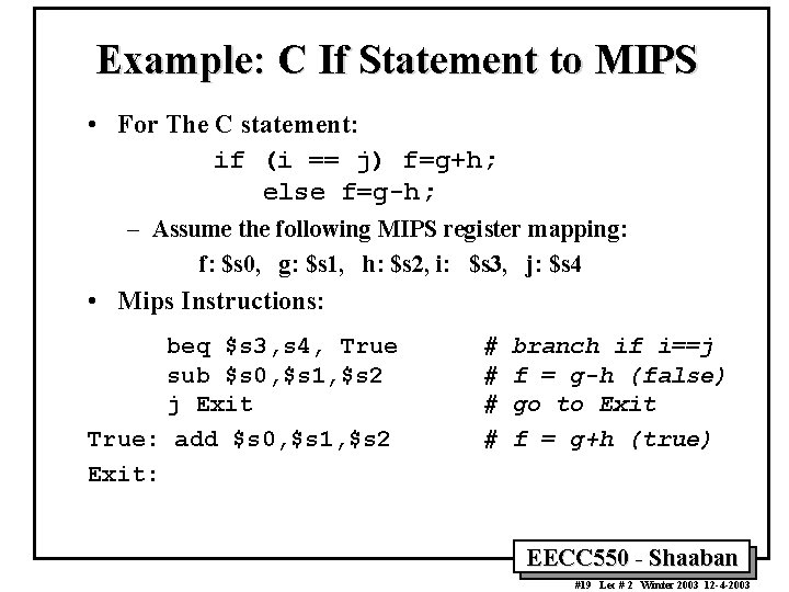 Example: C If Statement to MIPS • For The C statement: if (i ==