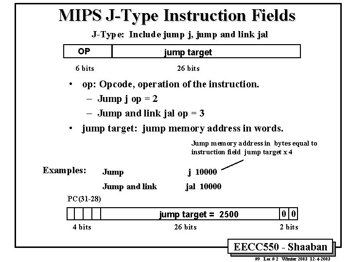 MIPS J-Type Instruction Fields J-Type: Include jump j, jump and link jal OP jump