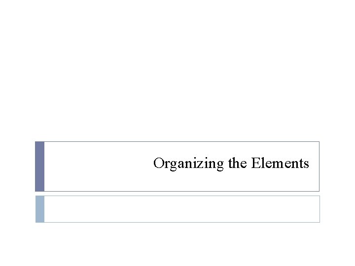Organizing the Elements 