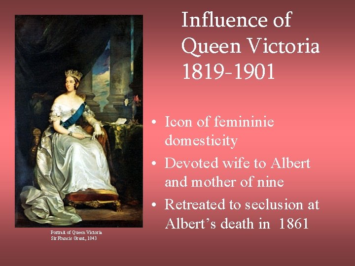 Influence of Queen Victoria 1819 -1901 Portrait of Queen Victoria Sir Francis Grant, 1843