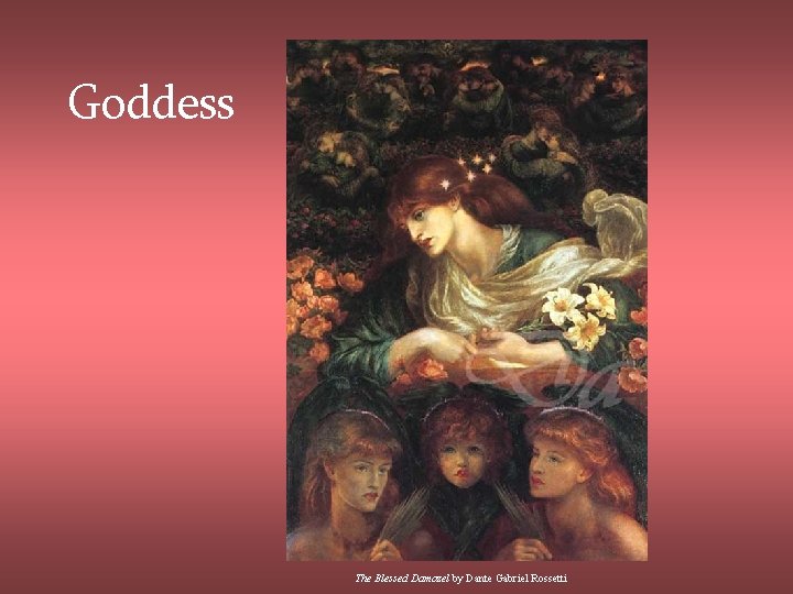 Goddess The Blessed Damozel by Dante Gabriel Rossetti 