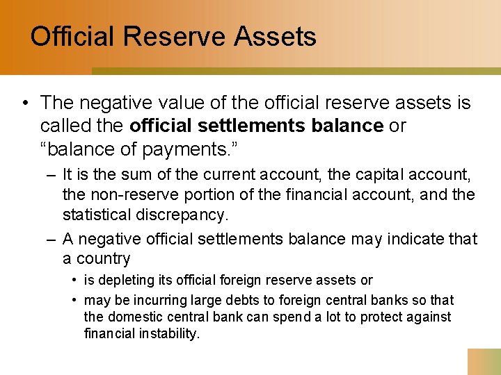 Official Reserve Assets • The negative value of the official reserve assets is called