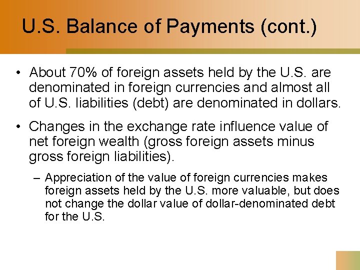 U. S. Balance of Payments (cont. ) • About 70% of foreign assets held