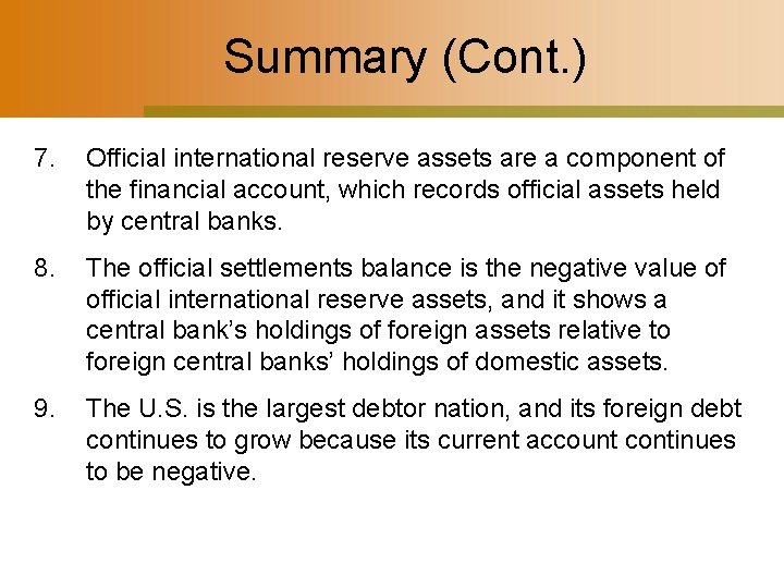 Summary (Cont. ) 7. Official international reserve assets are a component of the financial