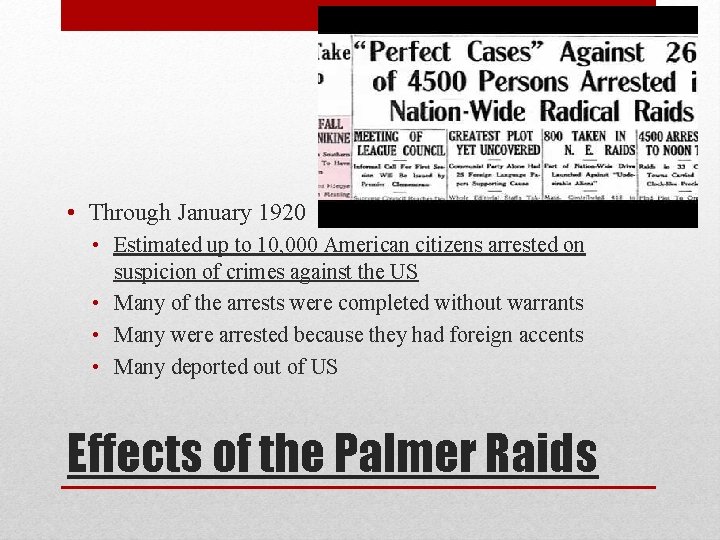  • Through January 1920 • Estimated up to 10, 000 American citizens arrested