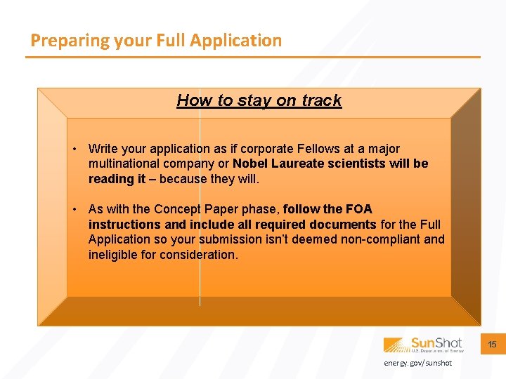 Preparing your Full Application How to stay on track • Write your application as