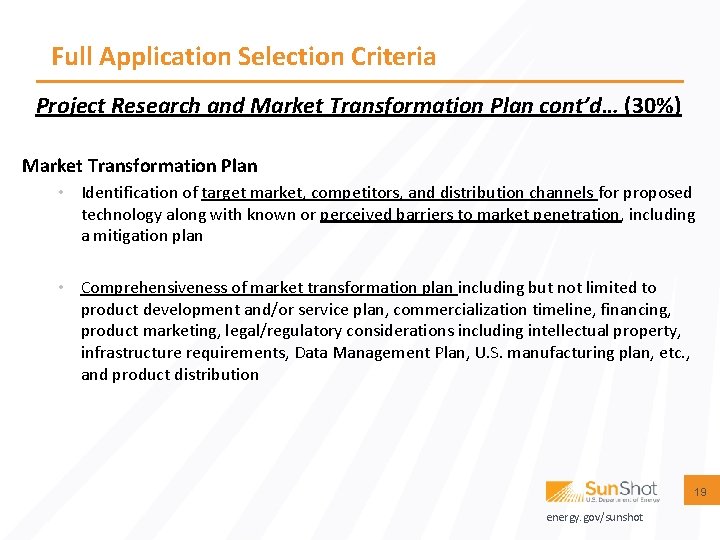 Full Application Selection Criteria Project Research and Market Transformation Plan cont’d… (30%) Market Transformation