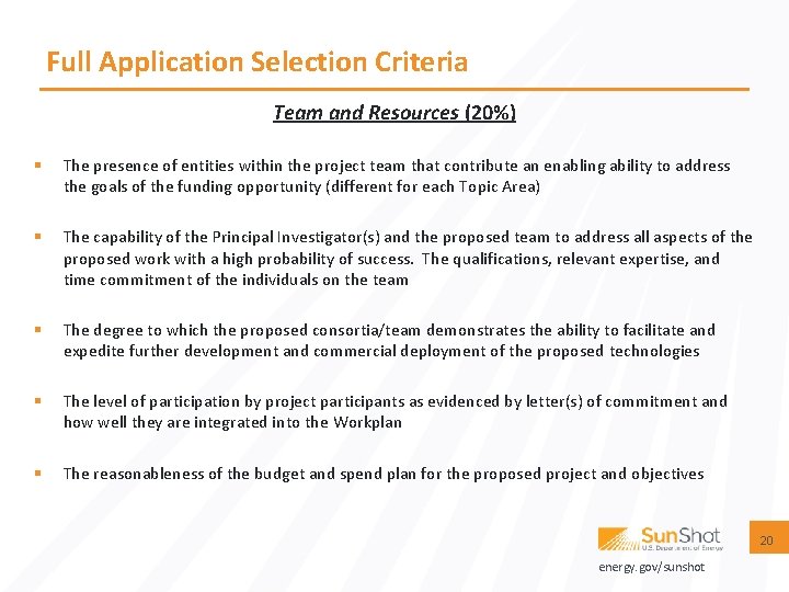 Full Application Selection Criteria Team and Resources (20%) § The presence of entities within