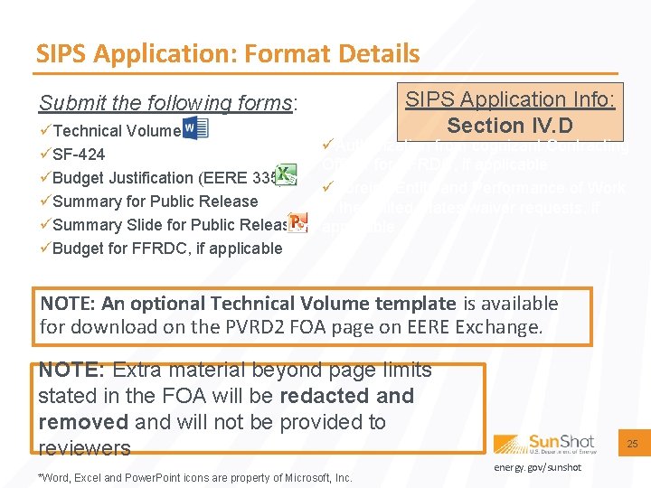 SIPS Application: Format Details Submit the following forms: üTechnical Volume üSF-424 üBudget Justification (EERE