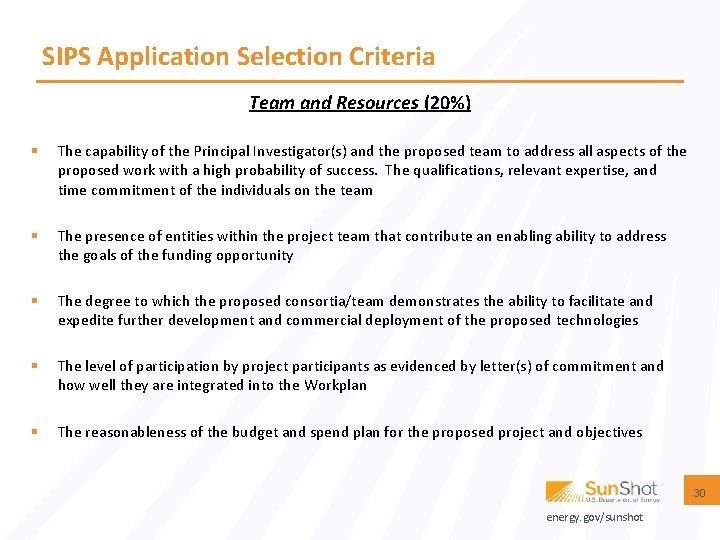 SIPS Application Selection Criteria Team and Resources (20%) § The capability of the Principal