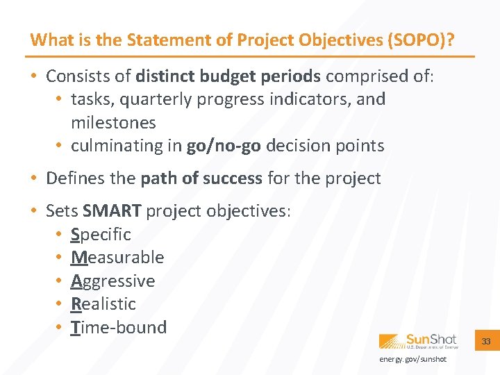 What is the Statement of Project Objectives (SOPO)? • Consists of distinct budget periods