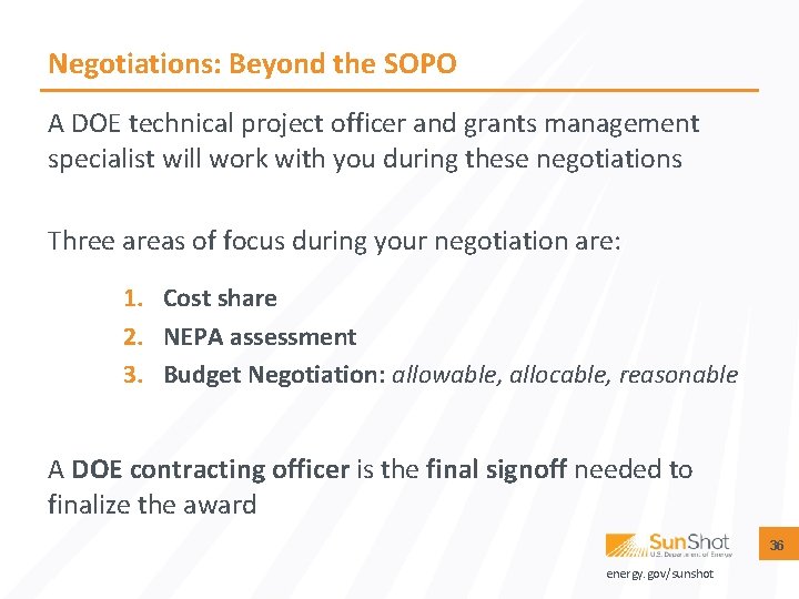 Negotiations: Beyond the SOPO A DOE technical project officer and grants management specialist will