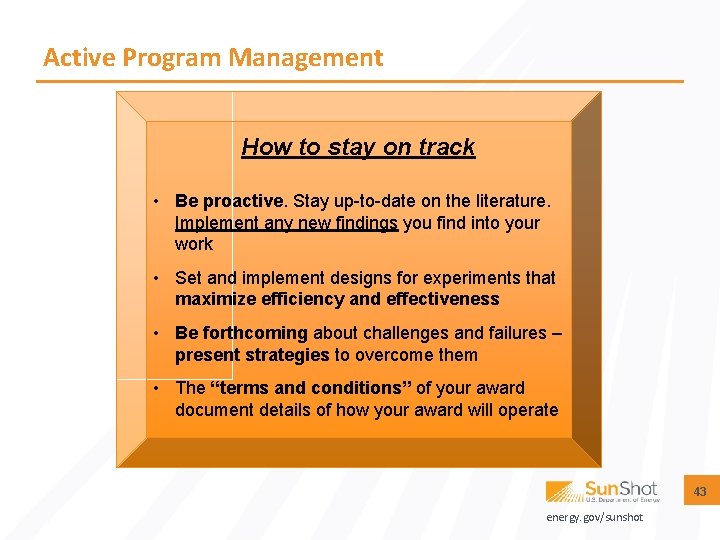 Active Program Management How to stay on track • Be proactive. Stay up-to-date on