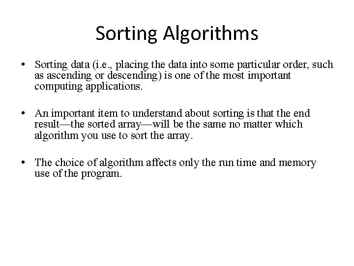 Sorting Algorithms • Sorting data (i. e. , placing the data into some particular
