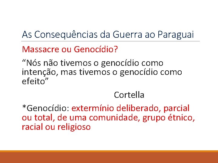 As Consequências da Guerra ao Paraguai Massacre ou Genocídio? “Nós não tivemos o genocídio