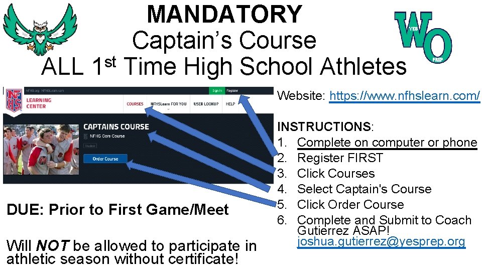 MANDATORY Captain’s Course st ALL 1 Time High School Athletes Website: https: //www. nfhslearn.