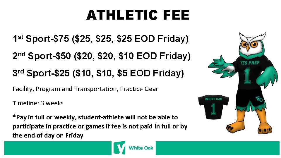 ATHLETIC FEE 1 st Sport-$75 ($25, $25 EOD Friday) 2 nd Sport-$50 ($20, $10